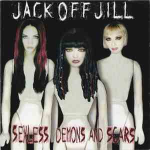 Jack Off Jill - Sexless Demons And Scars
