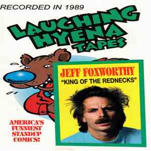 Jeff Foxworthy - King Of The Rednecks (Laughing Hyena Volume 12)