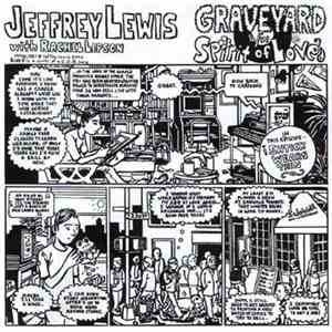 Jeffrey Lewis With Rachel Lipson - Graveyard / Spirit Of Love