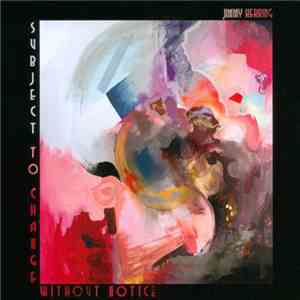 Jimmy Herring - Subject To Change Without Notice
