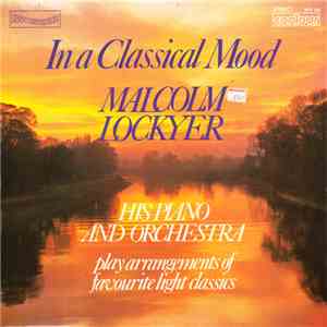 Malcolm Lockyer His Piano And Orchestra - In A Classical Mood