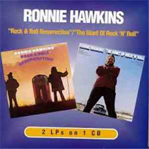 Ronnie Hawkins - Rock & Roll Resurrection / The Giant Of Rock 'N' Roll