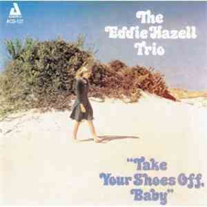 The Eddie Hazell Trio - Take Your Shoes Off, Baby