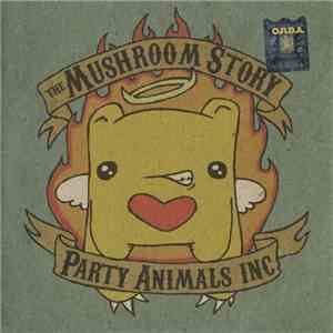 The Mushroom Story - Party Animals Inc