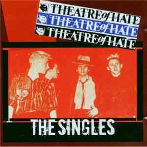 Theatre Of Hate - The Singles