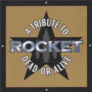 Various - Rocket: A Tribute To Dead Or Alive