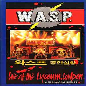 W.A.S.P. -  Live At The Lyceum, London
