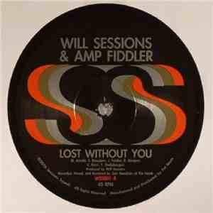 Will Sessions & Amp Fiddler - Lost Without You / Seven Mile