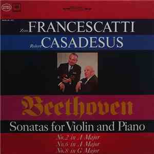 Zino Francescatti ‧ Robert Casadesus - Beethoven - Sonatas For Violin And P ...