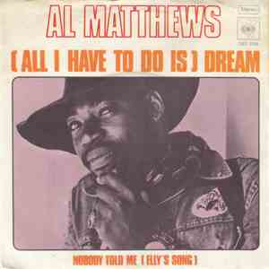 Al Matthews - (All I Have To Do Is) Dream