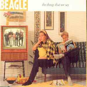 Beagle  - The Things That We Say