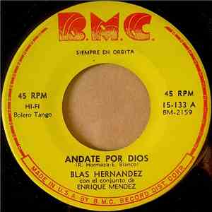 Blas Hernández Con El Conjunto De Enrique Méndez - Andate Por Dios / Y No P ...