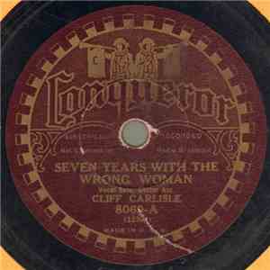 Cliff Carlisle - Seven Years With The Wrong Woman / Memories That Haunt