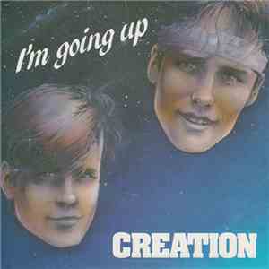 Creation  - I'm Going Up