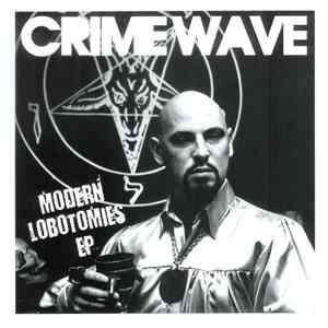 Crime Wave  - Modern Lobotomies