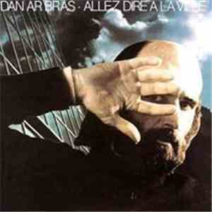 Dan Ar Bras - Allez Dire À La Ville