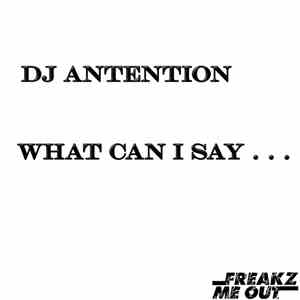 DJ Antention - What Can I Say...