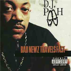 D.J. Pooh - Bad Newz Travels Fast