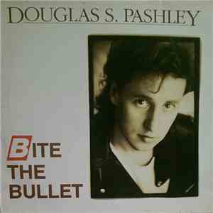 Douglas S. Pashley - Bite The Bullet