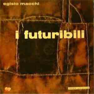 Egisto Macchi - I Futuribili