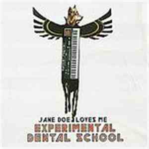 Experimental Dental School - Jane Doe Loves Me