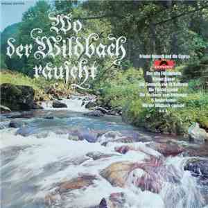 Friedel Hensch und die Cyprys - Wo Der Wildbach Rauscht