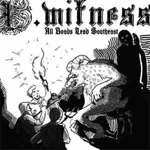I.Witness - All Roads Lead Southeast