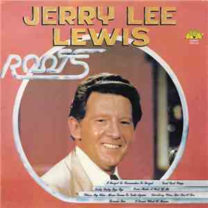 Jerry Lee Lewis - Roots