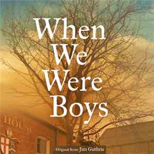 Jim Guthrie - When We Were Boys Original Soundtrack