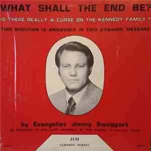 Jimmy Swaggart - What Shall The End Be?