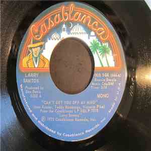 Larry Santos - Can't Get You Off My Mind/We Can't Hide It Anymore