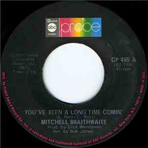 Mitchell Braithwaite - You've Been A Long Time Comin' / My Woman Needs Me