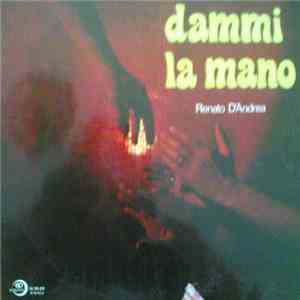 Renato D'Andrea - Dammi La Mano