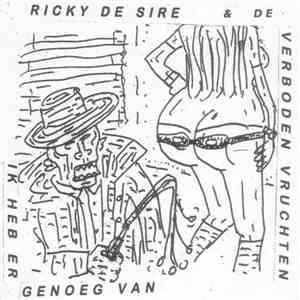Ricky De Sire & Verboden Vruchten, De - Ik Heb Er Genoeg Van
