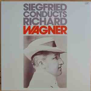 Siegfried Wagner - Siegfried Conducts Richard Wagner