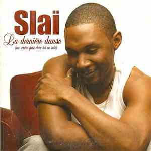 Slaï - La Dernière Danse (Ne Rentre Pas Chez Toi Ce Soir)