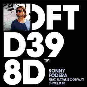 Sonny Fodera Feat. Natalie Conway - Should Be