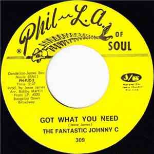 The Fantastic Johnny C - Got What You Need / New Love