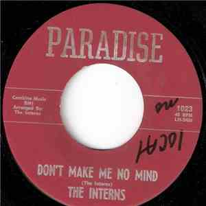 The Interns  - Don't Make Me No Mind / Life With You
