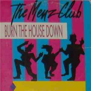 The Menz Club - Burn The House Down