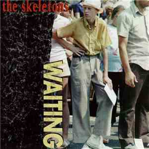 The Skeletons - Waiting