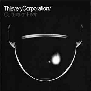 Thievery Corporation - Culture Of Fear