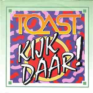 Toast  - Kijk Daar !