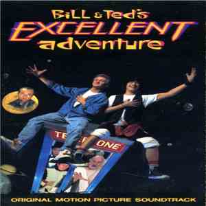 Various - Bill & Ted's Excellent Adventure (Original Motion Picture Soundtr ...