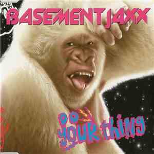 Basement Jaxx - Do Your Thing