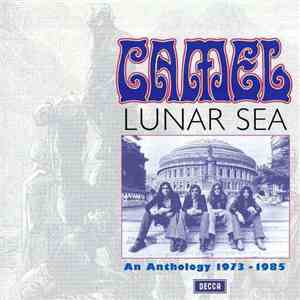 Camel - Lunar Sea (An Anthology 1973-1985)