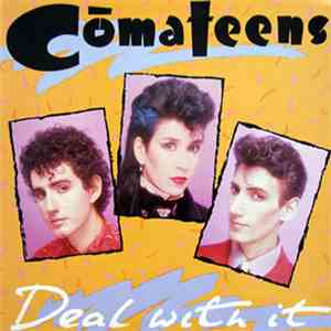 Comateens - Deal With It