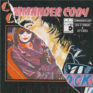 Commander Cody Band - Lose It Tonight/Let's Rock