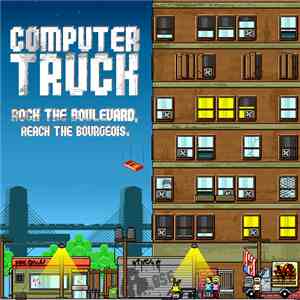 Computer Truck - Rock The Boulevard, Reach The Bourgeois