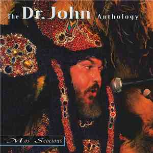 Dr. John - Mos' Scocious: The Dr. John Anthology